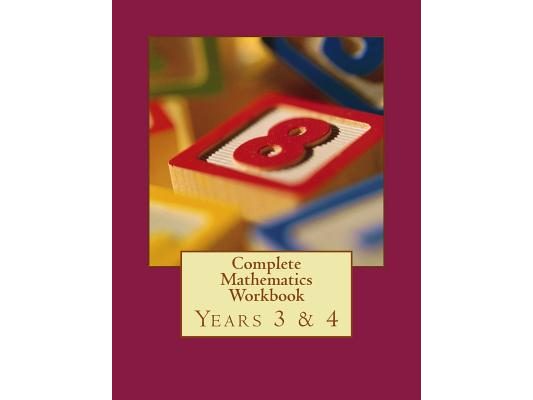 Complete Mathematics Workbook - Years 3 & 4: With answers