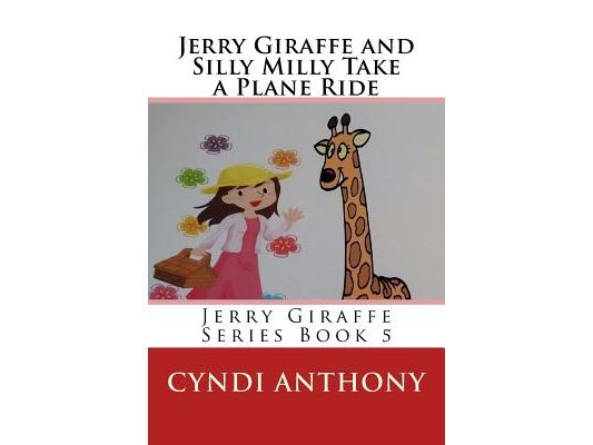 Jerry Giraffe and Silly Milly Take a Plane Ride: Jerry Giraffe Series Book 5