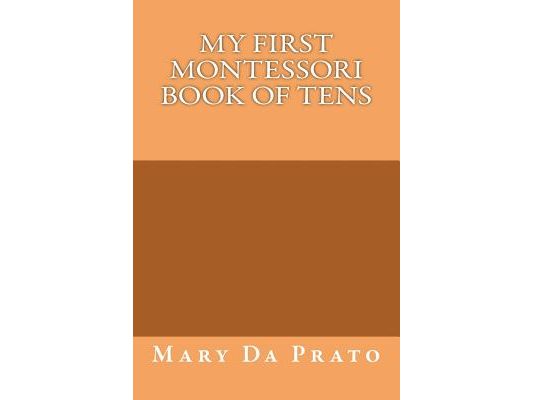 My First Montessori Book of Tens