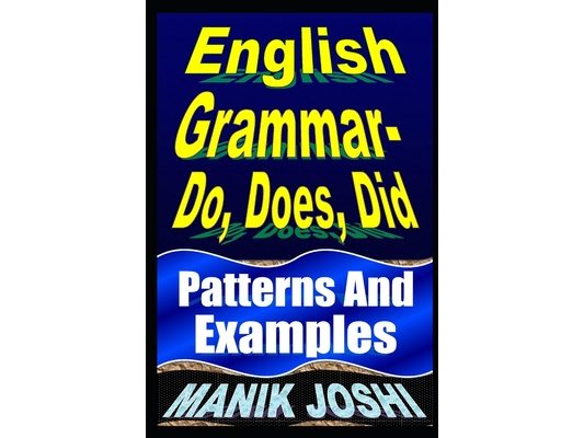 English Grammar- Do, Does, Did: Patterns and Examples