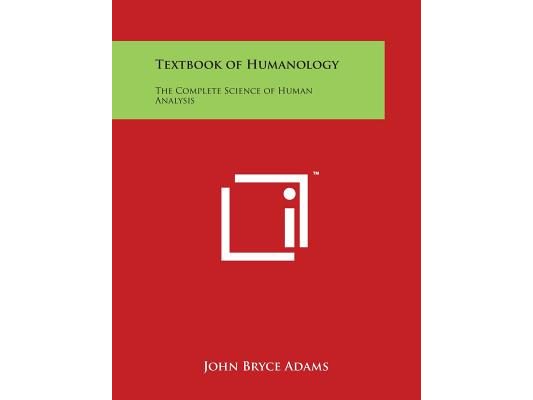 Textbook of Humanology: The Complete Science of Human Analysis