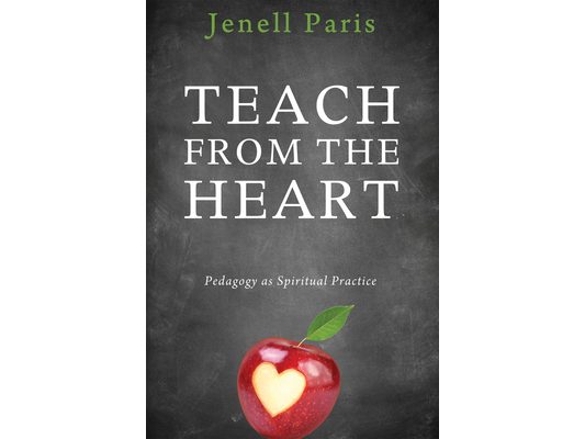 Teach from the Heart: Pedagogy as Spiritual Practice