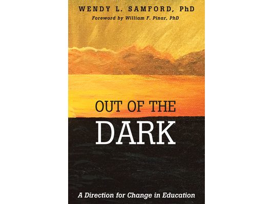 Out of the Dark: A Direction for Change in Education