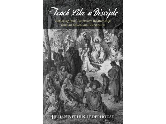Teach Like a Disciple