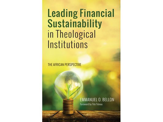 Leading Financial Sustainability in Theological Institutions: The African Perspective
