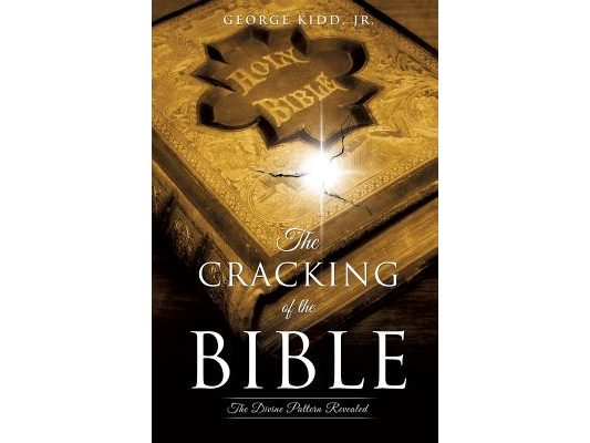 The Cracking of the Bible: The Divine Pattern Revealed