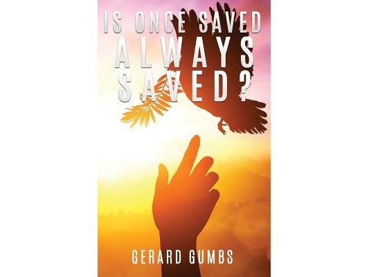 Is Once Saved Always Saved?