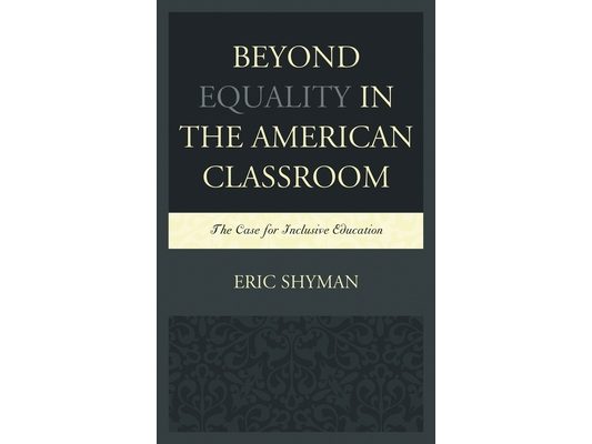 Beyond Equality in the American Classroom: The Case for Inclusive Education