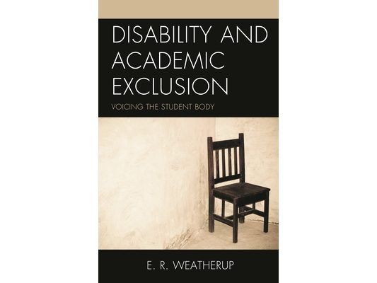 Disability and Academic Exclusion: Voicing the Student Body