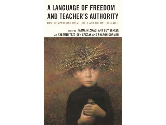 Language of Freedom and Teacher's Authority: Case Comparisons from Turkey and the United States