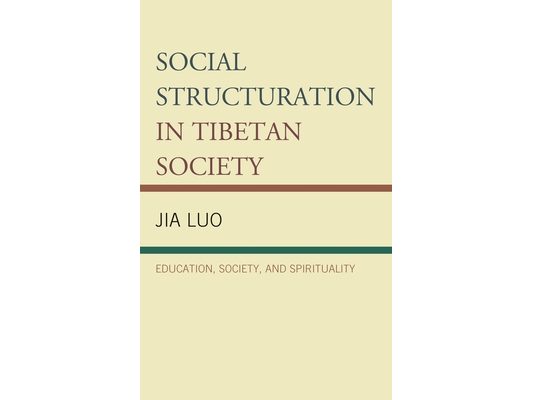 Social Structuration in Tibetan Society: Education, Society, and Spirituality