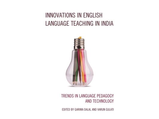 Innovations in English Language Teaching in India: Trends in Language Pedagogy and Technology