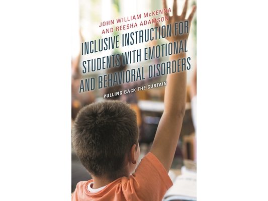 Inclusive Instruction for Students with Emotional and Behavioral Disorders: Pulling Back the Curtain