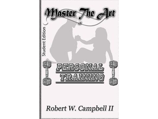 Master The Art of Personal Training: Student Edition