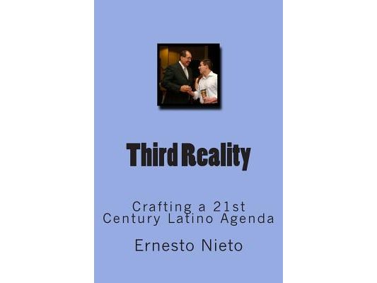 Third Reality: Crafting a 21st Century Latino Agenda