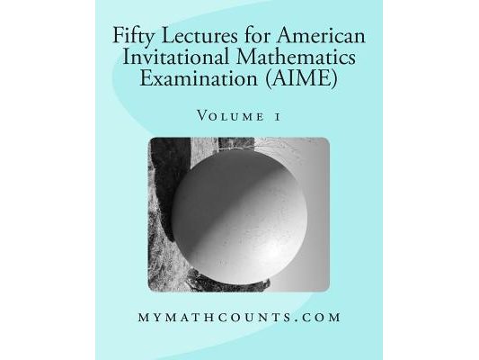 Fifty Lectures for American Invitational Mathematics Examination (AIME) (Volume 1)