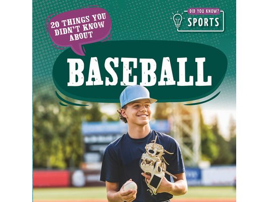 20 Things You Didn't Know about Baseball