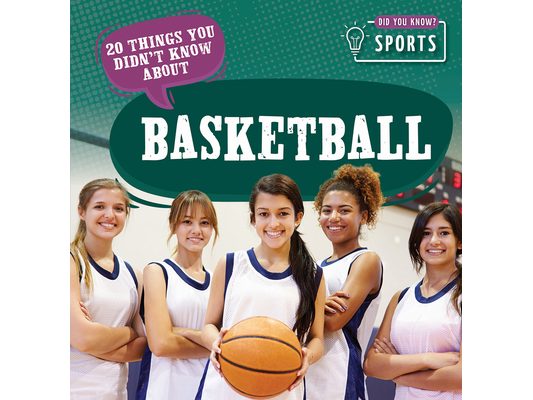 20 Things You Didn't Know about Basketball