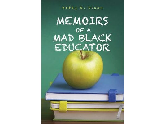 Memoirs of a Mad Black Educator