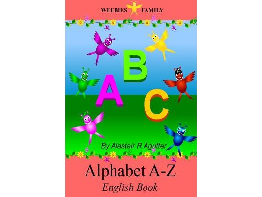 Weebies Family Alphabet A - Z English Book: English Language British Full Colour