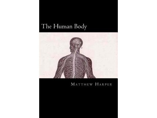 The Human Body: A Fascinating Book Containing Human Body Facts, Trivia, Images & Memory Recall Quiz: Suitable for Adults & Children