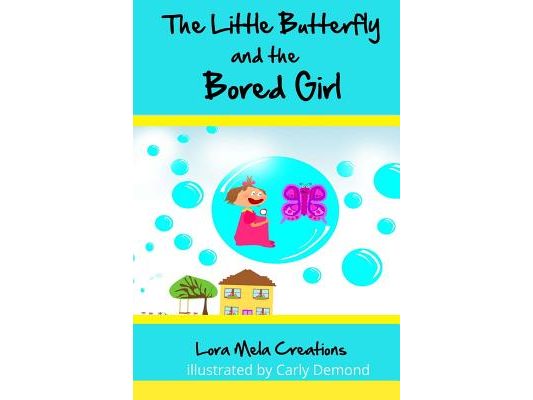 The Little Butterfly and The Bored Girl: Book 1
