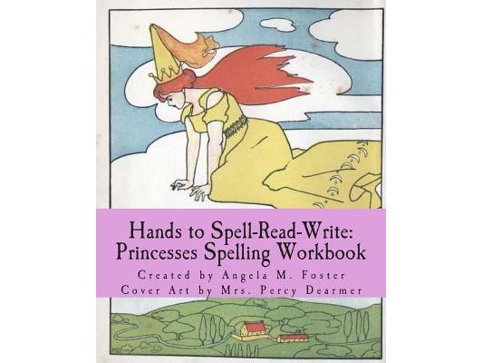 Hands to Spell-Read-Write: Princesses Spelling Workbook