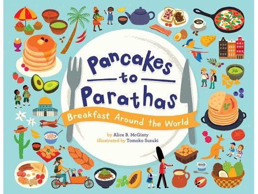 Pancakes to Parathas: Breakfast Around the World