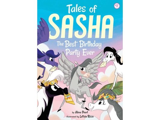 Tales of Sasha 11: The Best Birthday Party Ever