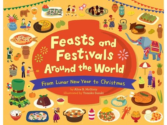 Feasts and Festivals Around the World: From Lunar New Year to Christmas