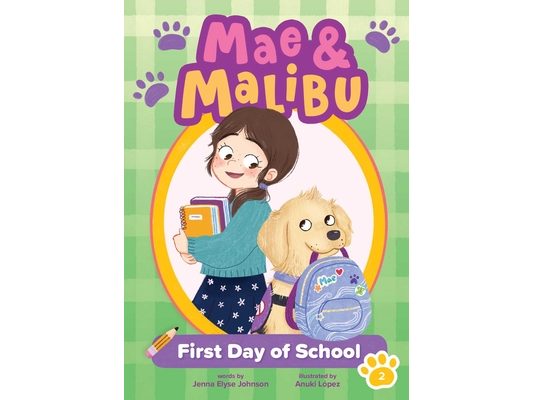 Mae and Malibu: First Day of School (Mae and Malibu #2) (a Chapter Book Series about a Girl and Her Service Dog)