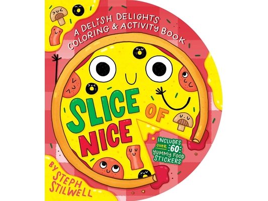 Slice of Nice: A Delish Delights Coloring and Activity Book