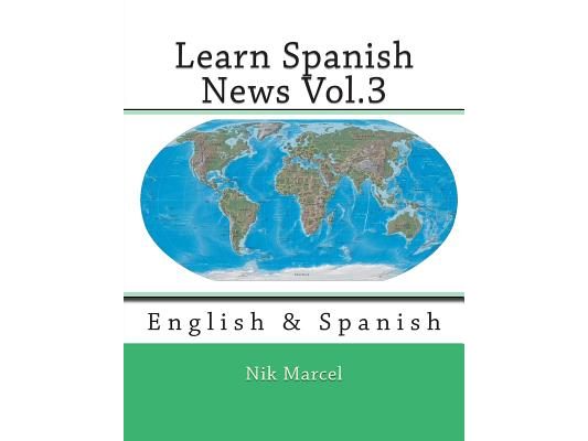 Learn Spanish News Vol.3: English & Spanish