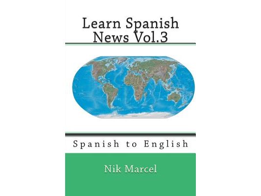 Learn Spanish News Vol.3: Spanish to English