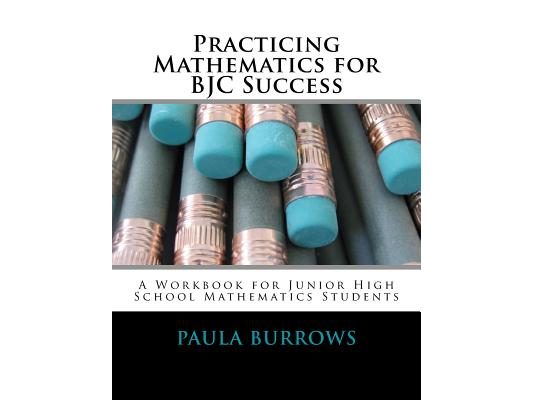 Practicing Mathematics for BJC Success: A Workbook for Junior High School Mathematics Students