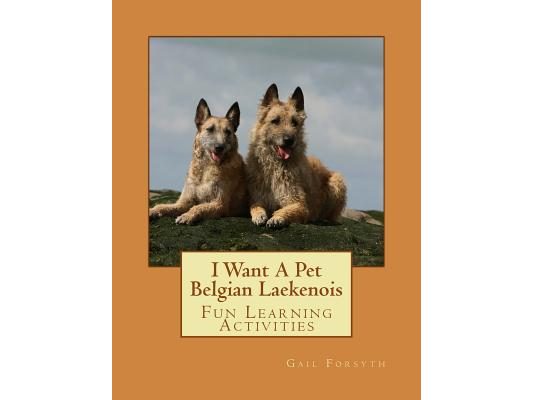 I Want A Pet Belgian Laekenois: Fun Learning Activities
