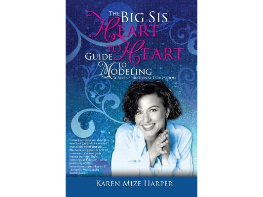 The Big Sis Heart to Heart Guide to Modeling: An Inspirational Companion, Black & White Version