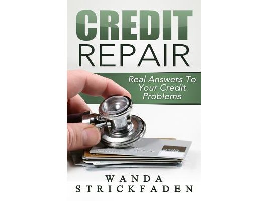 Credit Repair: Real Answers To Your Credit Problems: All time Best Selling Book