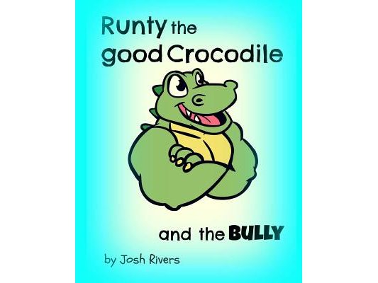Runty the Good Crocodile and the Bully