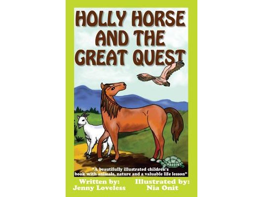 Holly Horse And the Great Quest: A beautifully illustrated children's book with animals, nature and valuable life lesson