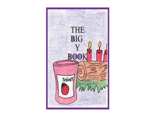 The Big Y Book: Part of The Big A-B-C Book series, a preschool picture book in rhyme with words starting with or including the letter