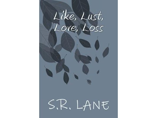 Like, Lust, Love, Loss: Book 1
