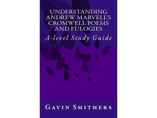 Understanding Andrew Marvell's Cromwell and Eulogy Poems: A-level Study Guide