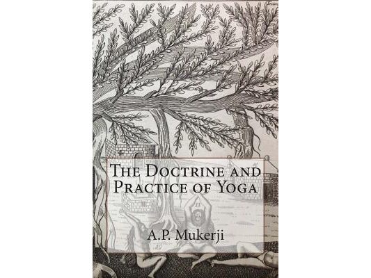 The Doctrine and Practice of Yoga