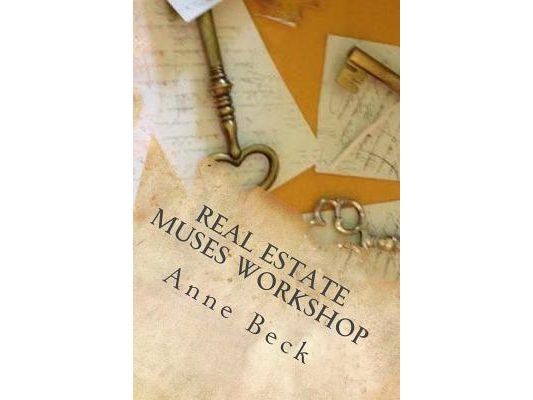 Real Estate Muses Workshop: A Personal Development Workshop for Real Estate Agents Who Follow the Muse...