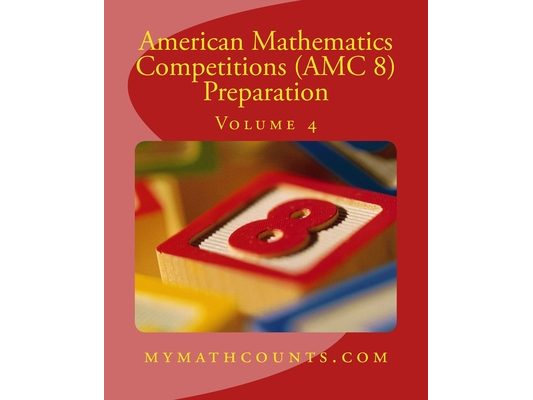 American Mathematics Competitions (AMC 8) Preparation (Volume 4)
