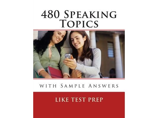 480 Speaking Topics with Sample Answers: 120 Speaking Topics Book 4