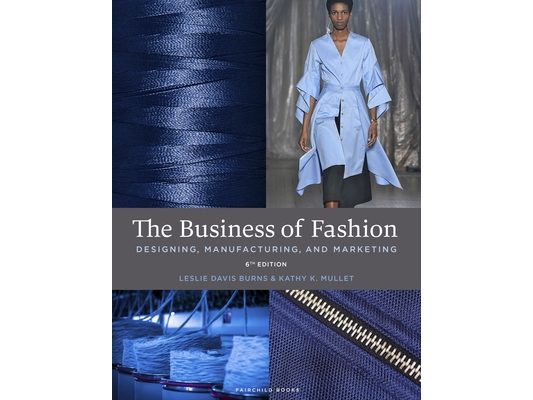 The Business of Fashion: Designing, Manufacturing, and Marketing - Bundle Book + Studio Access Card