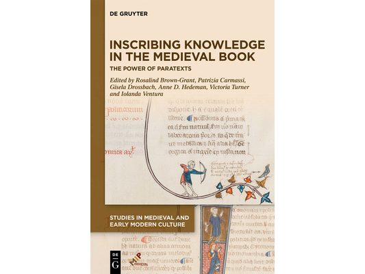 Inscribing Knowledge in the Medieval Book: The Power of Paratexts