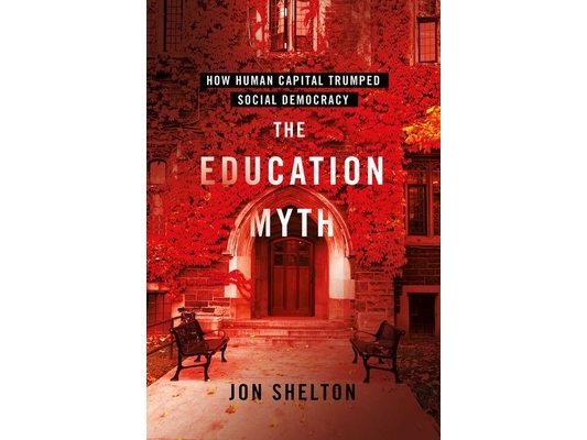 The Education Myth: How Human Capital Trumped Social Democracy